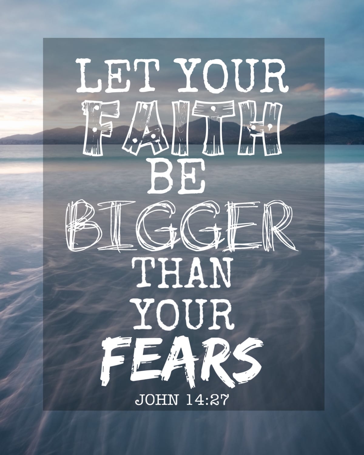 let your faith be stronger than your fear bible verse